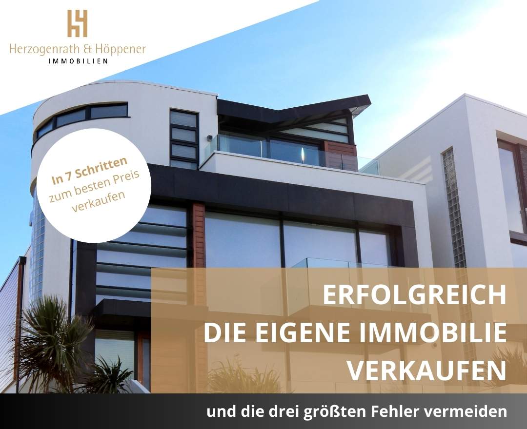 Herzogenrath & Höppener Immobilien GmbH ERFOLGREICH DIE EIGENE IMMOBILIE VERKAUFEN